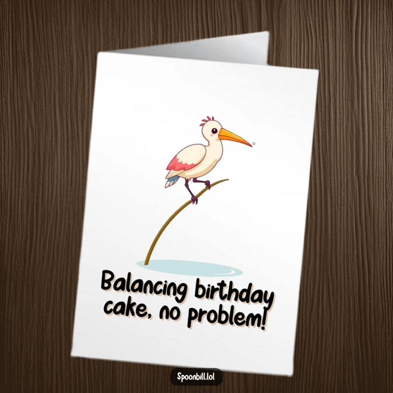 Funny Free Printable Birthday Card: A silly spoonbill bird wobbles precariously while balancing on a thin reed.